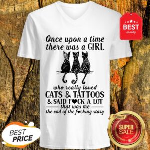 Good Once Upon A Time There Was A Girl Who Really Loved Cats And Tattoos V-Neck