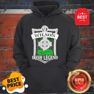 Good Original Wilson Original Irish Legend Irish Name St. Patrick’s Day Hoodie