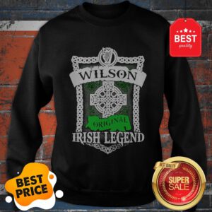 Good Original Wilson Original Irish Legend Irish Name St. Patrick’s Day Sweatshirt