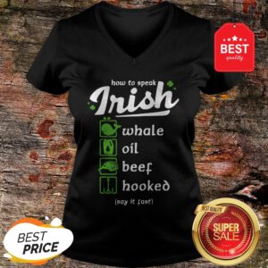 Good Whale Oil Beef Hooked How To Speak Irish St. Patrick’s Day V-Neck