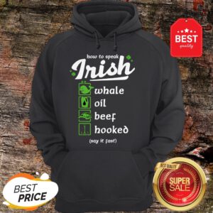 How To Speak Irish Whale Oil Beef Hooked Hoodie