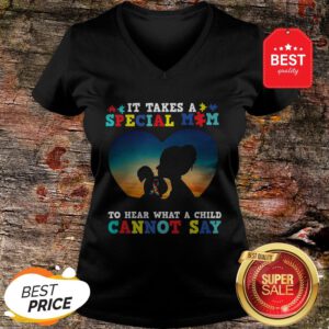 It Takes A Special Mom To Hear What A Child Cannot Say Autism Awareness V-Neck