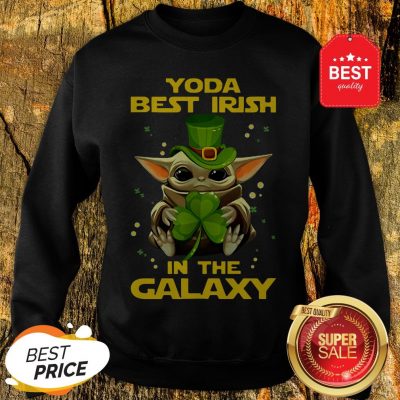 Nice Baby Yoda Best Irish In The Galaxy Star Wars Sweatshirt