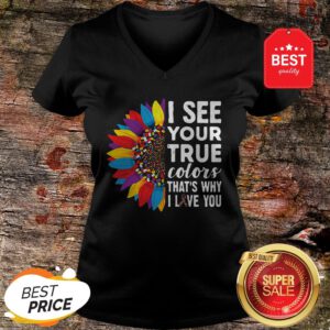 Nice Flowers Autism I See Your True Colors That’s My I Love You V-Neck