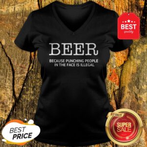 Official Beer Because Punching People In The Face Is Illegal V-Neck