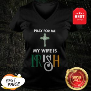 Official Pray For Me My Wife Is Irish V-Neck