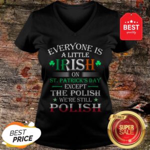Official We’re Still Polish On St Patricks Day V-Neck