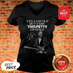 Official Yes I Am Old But I Saw Tom Petty On Stage Signature V-Neck