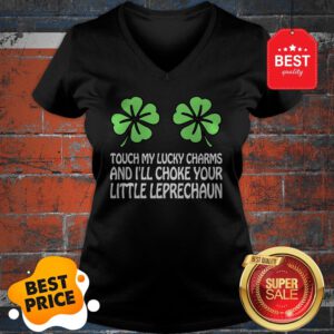 Original Touch My Lucky Charms Women Girl Dirty St Patricks Day V-Neck