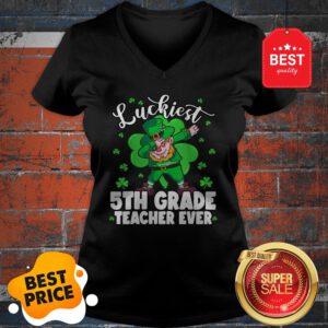 Pretty Luckiest 5th Grade Teacher Ever St Patrick’s Day Gifts V-Neck