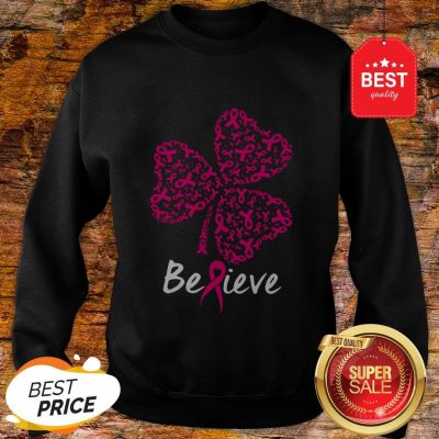 Breast Cancer Awareness Believe Shamrock St. Patrick’s Day Sweatshirt