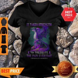 Dragon It Takes Strength To Tolerate The Pain Everyday Fibromyalgia Awareness V-Neck