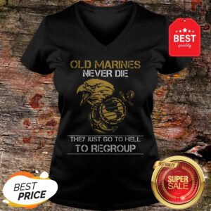 Eagle Old Marine Never Die They Just Go To Hell To Regroup V-Neck