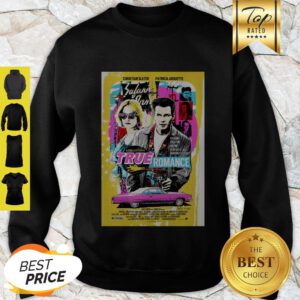Good A Tony Scott Film True Romance Poster Sweatshirt
