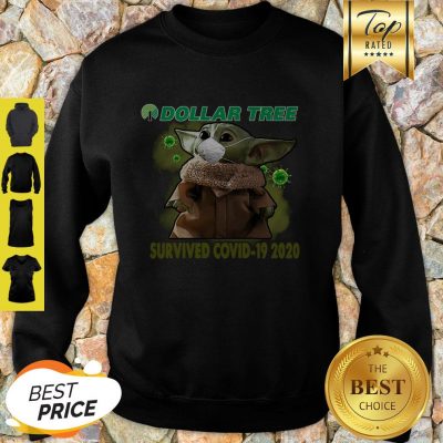 Good Baby Yoda Dollar Tree Survived Covid 19 2020 Sweatshirt