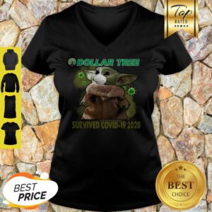 Good Baby Yoda Dollar Tree Survived Covid 19 2020 V-Neck