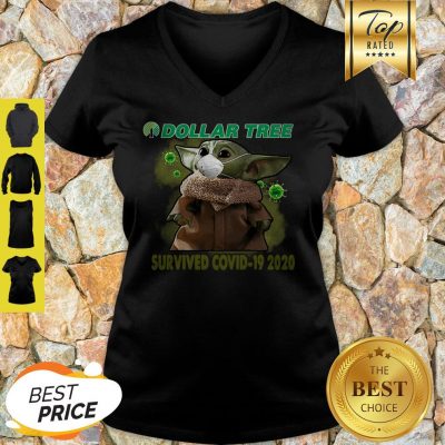 Good Baby Yoda Dollar Tree Survived Covid 19 2020 V-Neck