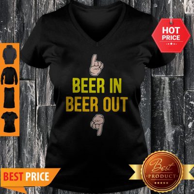 Good Beer In Beer Out Gift For Beer Lover V-Neck