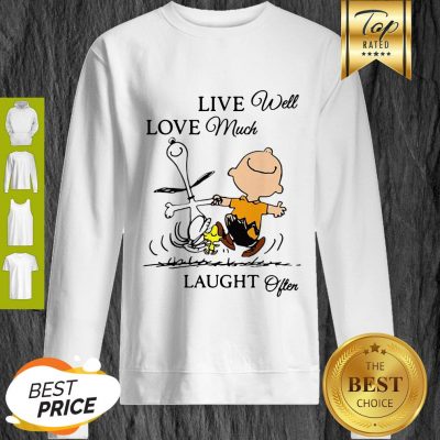 Good Charlie Brown And Snoopy Live Well Love Much Laugh Often Sweatshirt