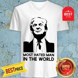 Good Donald Trump Is Hated Man In The World V-Neck