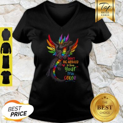 Good Dragon Colorful Don’t Be Afraid To Show Your True Color V-Neck