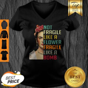 Good Frida Kahlo Not Fragile Like A Flower Fragile Like A Bomb Vintage V-Neck