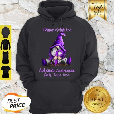 Good Gnome I Wear Violet For Alzheimer Awareness Faith Hope Love Hoodie