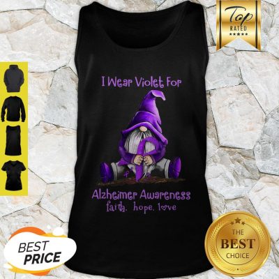Good Gnome I Wear Violet For Alzheimer Awareness Faith Hope Love Tank Top
