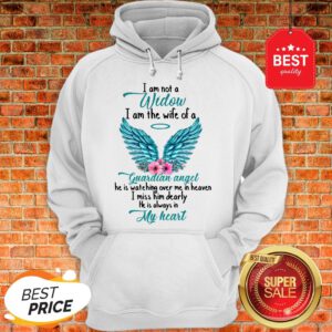 Good I Am Not A Widow I Am The Wife Of A Guardian Angel Hoodie