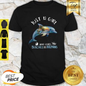 Good Just A Girl Who Loves Beaches And Dolphins Fish Shirt