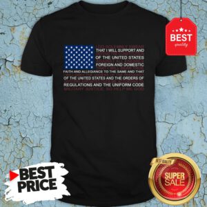Good Oath Of Enlistment Flag American Flag Obey Shirt
