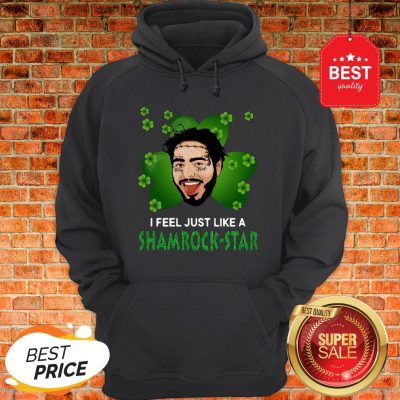 Good Post Malone I Feel Just Like A Shamrock-Star St. Patrick’s Day Hoodie
