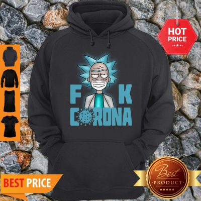 Good Rick Sanchez Mask Fuck Corona Hoodie