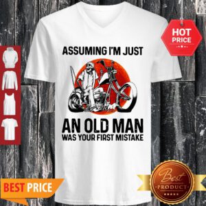 Good Skeleton Love Motor Assuming I’m Just An Old Man Was Your First Mistake V-Neck