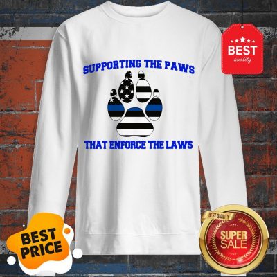Good Thin Blue Line Supporting The Paws That Enforce The Laws Sweatshirt
