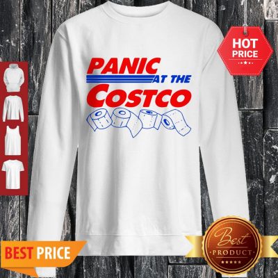 Good Toilet Paper Panic At The Costco Sweatshirt