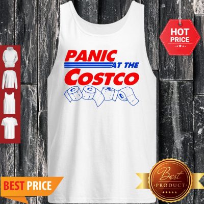 Good Toilet Paper Panic At The Costco Tank Top