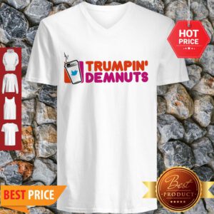 Good Trumpin’ Demnuts V-Neck