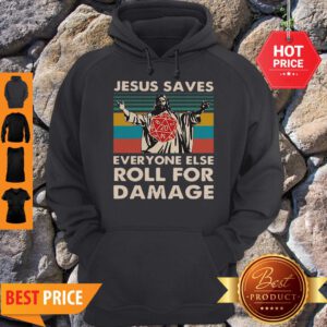 Good Vintage Jesus Saves Everyone Else Roll For Damage Hoodie