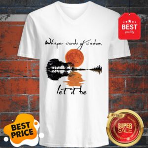 Good Whisper Words Of Wisdom Let It Be V-Neck