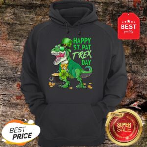 Happy St. Pat T-Rex Day Dinosaur St. Patricks Day Shamrock T-Hoodie