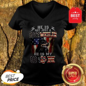 He Is Not Just A Rottweiler He Is My Son American Flag V-Neck