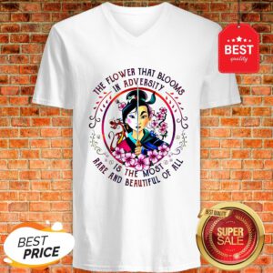 Mulan The Flower That Blooms In Adversity Is The Most Rare And Beautiful Of All V-Neck