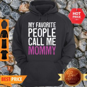 Nice Awesome My Favorite People Call Me Mommy Mother’s Day Hoodie