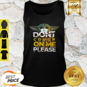 Nice Baby Yoda Don’t Cough On Me Please Star Wars Tank Top