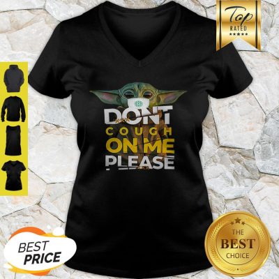 Nice Baby Yoda Don’t Cough On Me Please Star Wars V-Neck