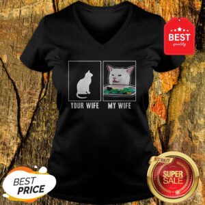 Nice Cat Your Wife My Wife Cat Yelling Woman Meme V-Neck