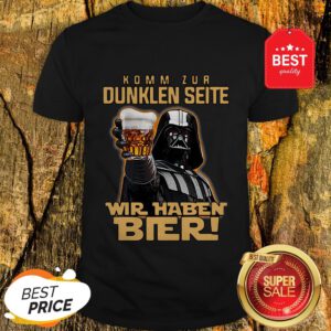Nice Darth Vader Komm Zur Dunklen Seite Wir Haben Bier Shirt