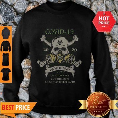 Nice Skull Covid 19 2020 Pandemic In Case Of Emergency Cut This Toilet Paper Sweatshirt