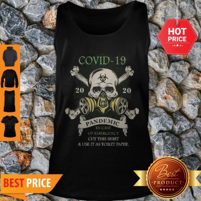 Nice Skull Covid 19 2020 Pandemic In Case Of Emergency Cut This Toilet Paper Tank Top